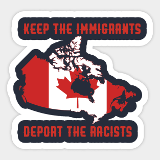 KEEP THE IMMIGRANTS DEPORT THE RACISTS Sticker